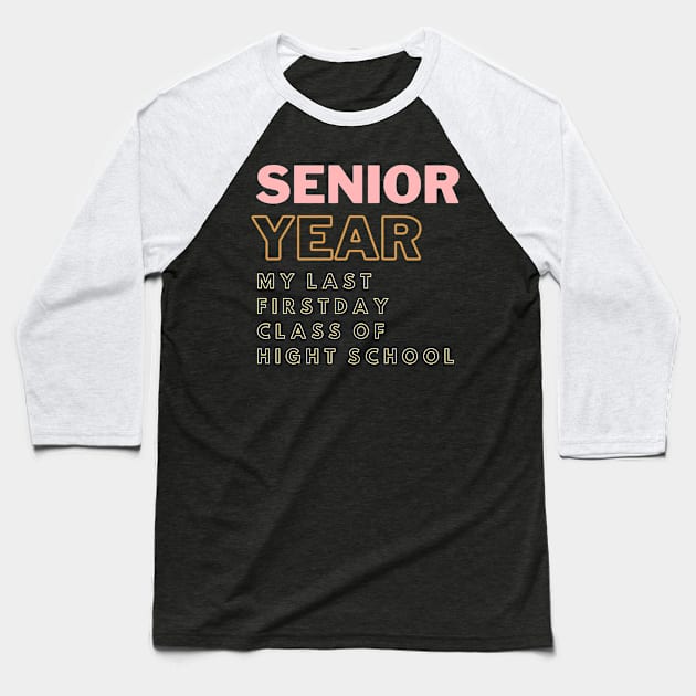 senior year my last firstday class of hight school Baseball T-Shirt by hnueng111